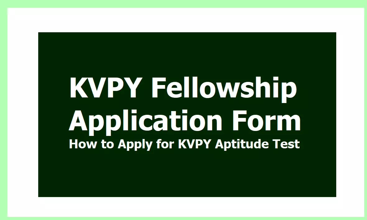 കെ.വി.പി.വൈ ഫെലോഷിപ്പിന്​ അപേക്ഷ ആഗസ്​റ്റ്​ 25നകം